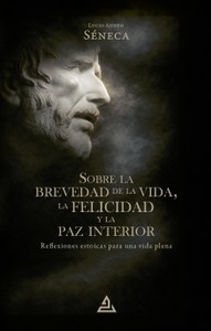 Sobre la brevedad de la vida, la felicidad y la paz interior