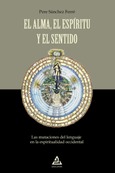 Portada de: El alma, el espíritu y el sentido